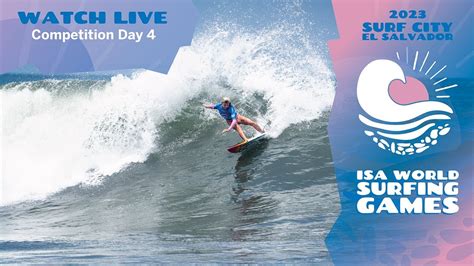 Day 4 2023 Surf City El Salvador Isa World Surfing Games Youtube