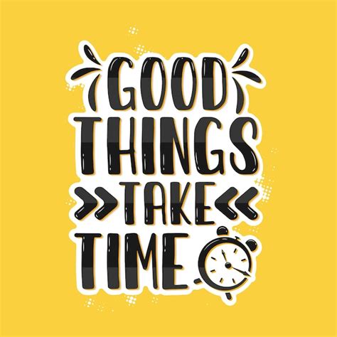 Premium Vector Good Things Take Time Motivational And Inspirational