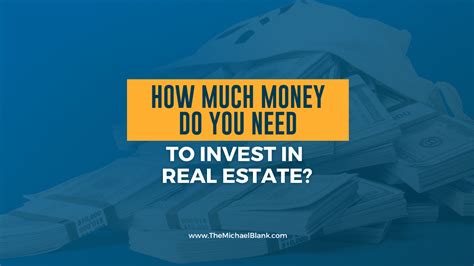 How Much Money Do You Need To Invest In Real Estate