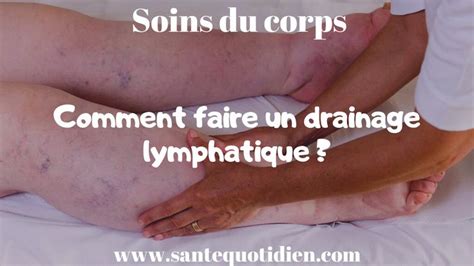 Comment Faire Un Drainage Lymphatique — Santé Quotidien Drainage