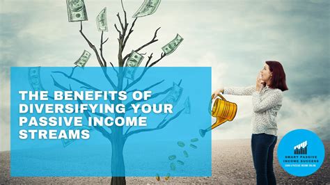 The Benefits Of Diversifying Your Passive Income Streams Smart