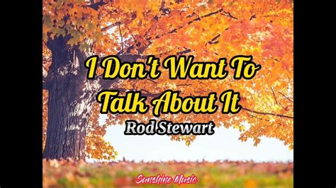 I Don T Want To Talk About It Rod Stewart Lyric Video Youtube