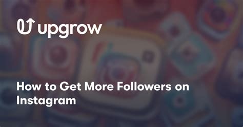 How To Get More Followers On Instagram Upgrow Best Instagram Growth Service