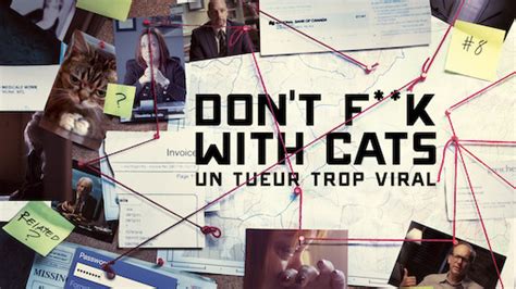 Don T F K With Cats Un Tueur Trop Viral Horreur Net