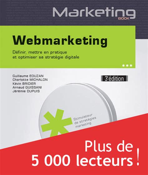 Livre Webmarketing Définir mettre en pratique et optimiser sa