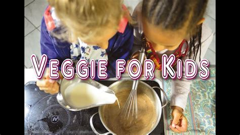 Veggie For Kids Kinder Kochen Vegan Youtube