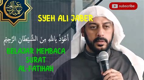 Syekh Ali Jaber MEMPERBAIKI BACAAN SURAT AL FATIHAH BERSAMA SYEH