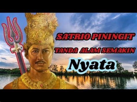 Tanda Kemunculan Satrio Piningit Nyata Youtube