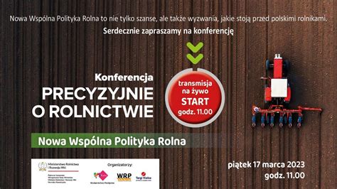 Konferencja Precyzyjnie O Rolnictwie Nowa Wsp Lna Polityka Rolna