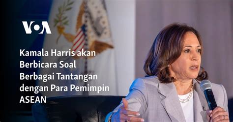 Kamala Harris Akan Berbicara Soal Berbagai Tantangan Dengan Para