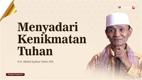 MENYADARI KENIKMATAN TUHAN BUYA SYAKUR YASIN YouTube