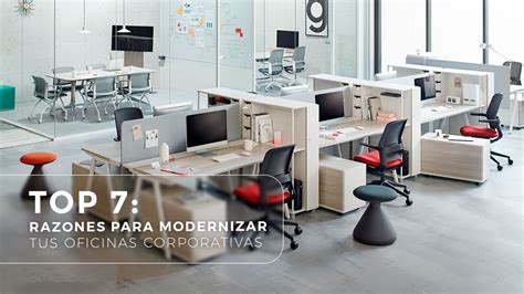 Top 7 Razones Para Modernizar Tus Oficinas Corporativas