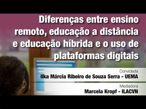 Diferen As Entre Ensino Remoto Ead E Educa O H Brida E O Uso De