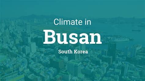 Climate And Weather Averages In Busan South Korea