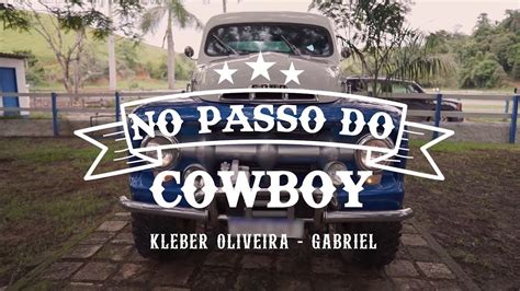 No Passo do Cowboy Kleber Oliveira participação Cantor Gabriel YouTube