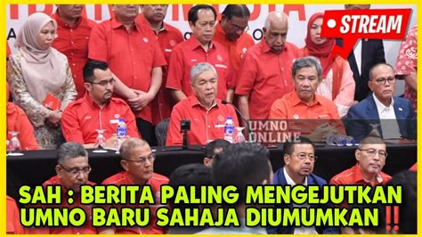 SAH BERITA PALING MENGEJUTKAN UMNO BARU SAHAJA DIUMUMKAN YouTube