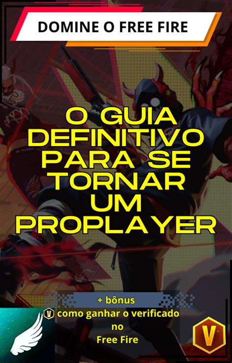 Domine O Free Fire Guia Definitivo Para Se Tornar Um Proplayer