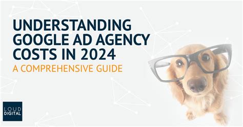 Understanding Google Ad Agency Costs In 2024 A Comprehensive Guide