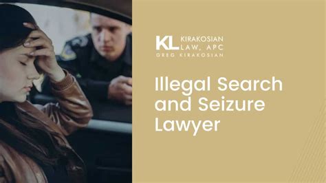 Illegal Search And Seizure Lawyer Kirakosian Law Civil Rights