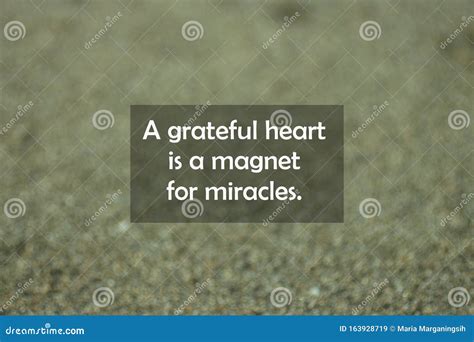 Inspirational Motivational Quote A Grateful Heart Is A Magnet For