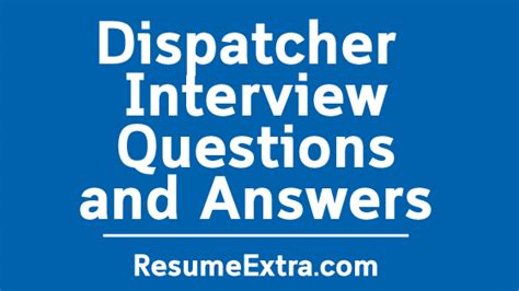 Sample Dispatcher Interview Questions and Answers » ResumeExtra