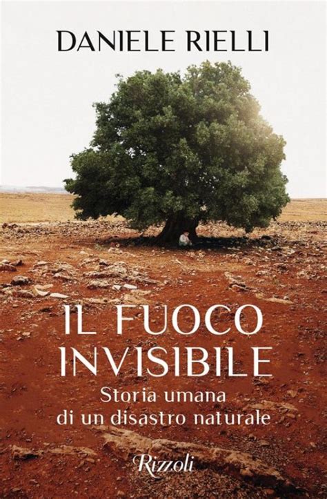 Il Fuoco Invisibile Storia Umana Di Un Disastro Naturale Patto Per