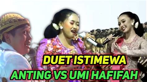 DUET ISTIMEWA UMI HAFIFAH VS ANTING LAMBANGSIH BIKIN MERINDING PENONTON