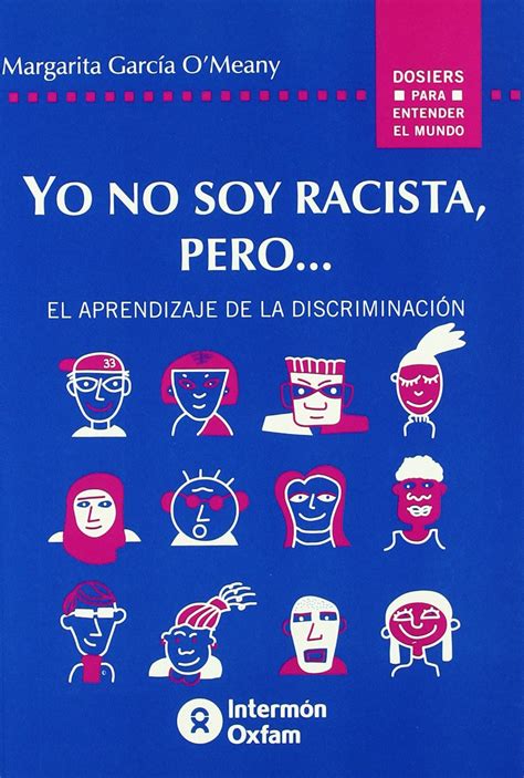 Yo No Soy Racista Pero Spanish Edition Margarita Garcia O Meany