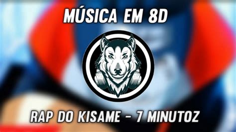 Rap do Kisame UMA BIJUU SEM CAUDA 7 Minutoz Música em 8D OUÇA