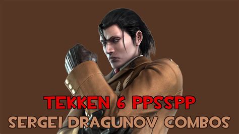 Tekken Ppsspp All Dragunov Combos That I Currently Know And Can