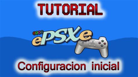 Tutorial Epsxe El Mejor Emulador De Ps En Pc Configuracion Desde