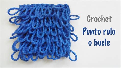 Punto Rulo Bucle O Piel A Crochet Youtube