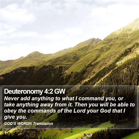 Deuteronomy 42 Gw Never Add Anything To What I Command You Or Take