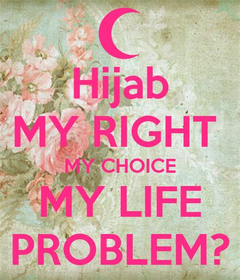 Hijab My Right My Choice My Life Problem Poster Nadra Keep Calm O