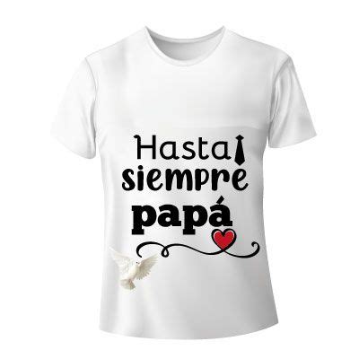 10 Bonitas CAMISETAS Blancas Con Frases En Memoria De Un Padre Que Se