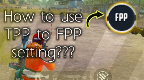 How To Use TPP To FPP Switch Pubg Mobile YouTube