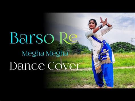 Barso Re Megha Dance Cover Hindi Dance Video Nacher Jagat Hindi