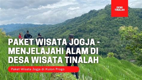 Paket Wisata Jogja Menjelajahi Alam Di Desa Wisata Tinalah YouTube