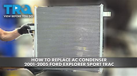 How To Replace AC Condenser 2001 2005 Ford Explorer Sport Trac 1A Auto