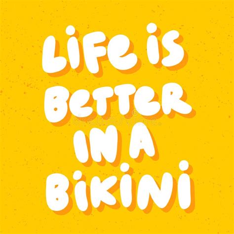 Life Is Better In A Bikini Vector Hand Drawn Sticker Illustration With Cartoon Lettering Stock