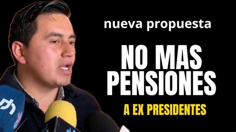 Adios Pensiones A Ex Presidentes Y Vicepresidentes Youtube