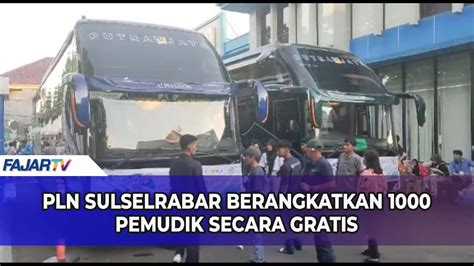 Bumn Mudik Asyik Pln Sulselrabar Berangkatkan Pemudik Secara