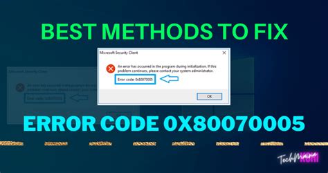 Best Methods To Fix Error Code 0x80070005 On Windows 10 Techmaina