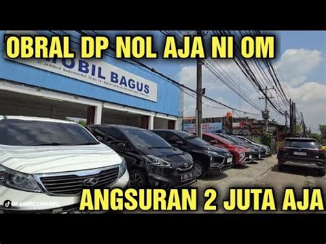 ANGSURAN HANYA 2 JUTA AJA DONG HARGA MOBIL BEKAS DI SHOWROOM MOBIL