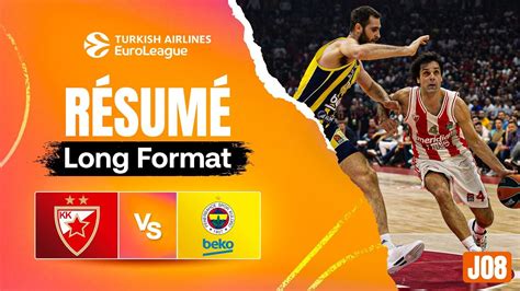 Etoile Rouge Belgrade Vs Fenerbah E R Sum Long Format Euroleague