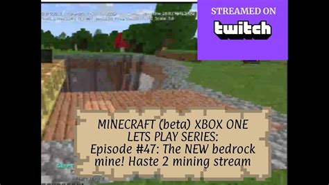 Minecraft Xbox 1 The New Bedrock Mine Haste 2 Mining Stream Ep 47 Youtube