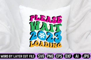 Please Wait 2023 Loading Graphic By SVG Artfibers Creative Fabrica