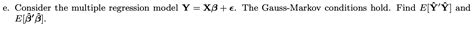 Solved E Consider The Multiple Regression Model Y Xb Chegg