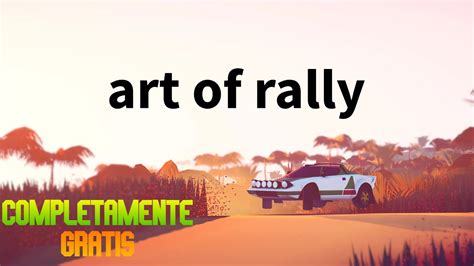 Epic Games Esta Regalando Art Of Rally Completamente Gratis Juego