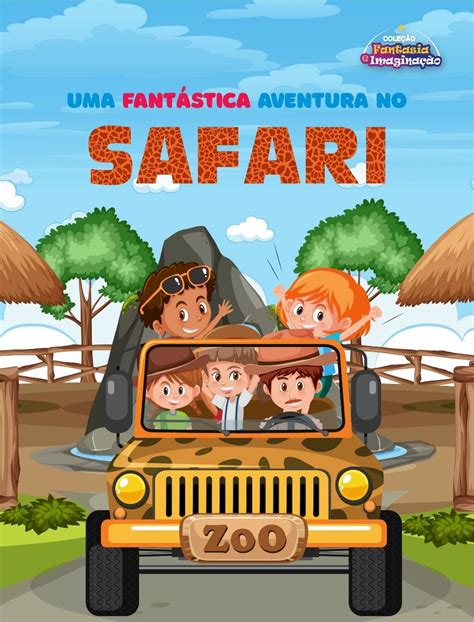 UMA FANTÁSTICA AVENTURA NO SAFARI Culturaria